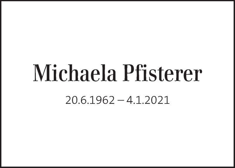  Traueranzeige für Michaela Pfisterer vom 09.01.2021 aus Kleine Zeitung